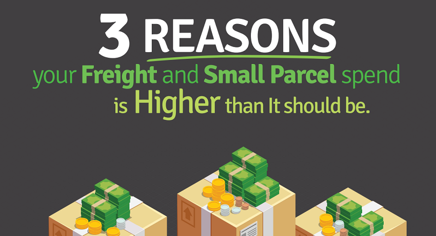 3 Reasons Your Freight and Small Parcel Spend Is Higher Than It Should Be