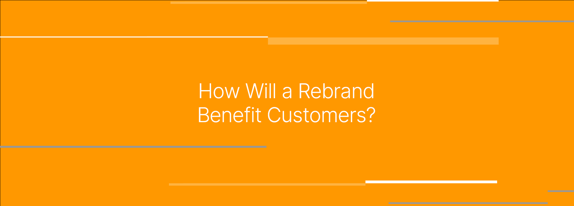 How Will a Rebrand Benefit CustomersHero v1