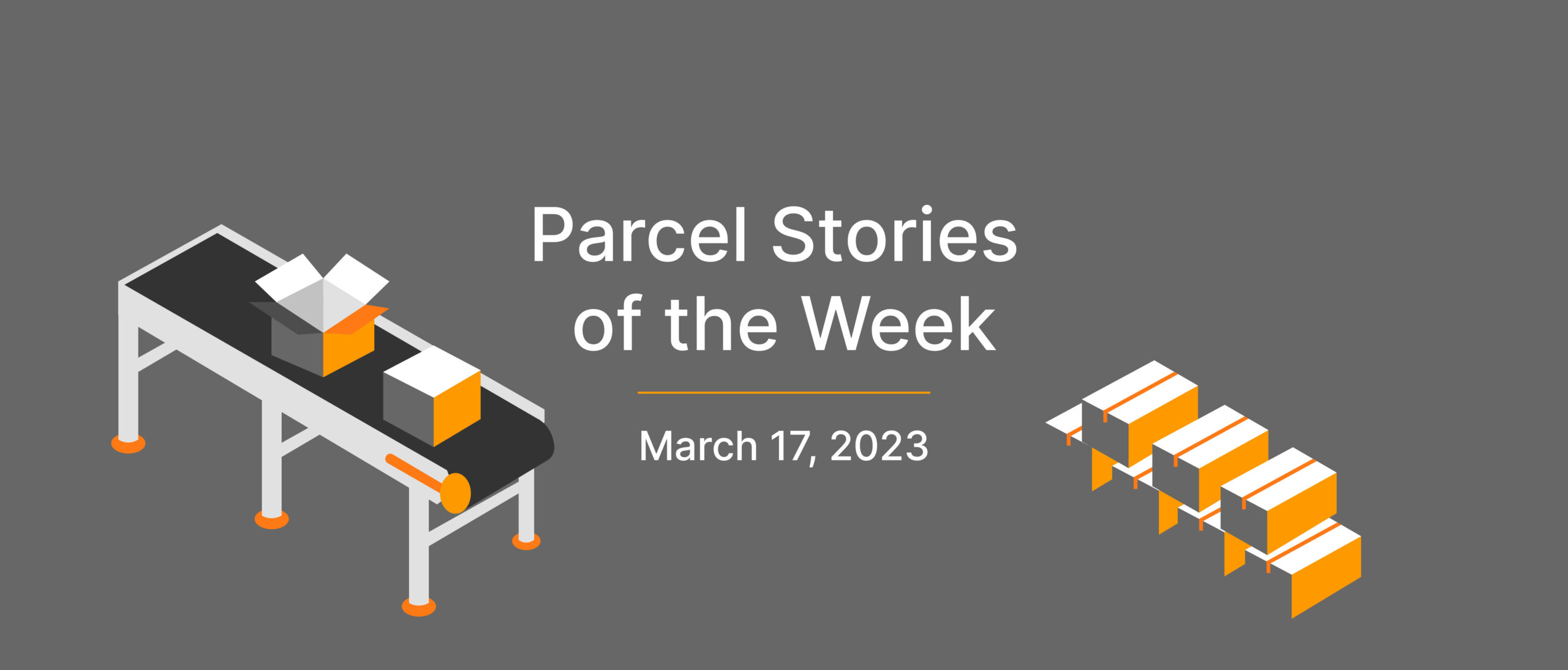 This Week In Parcel: March 17, 2023