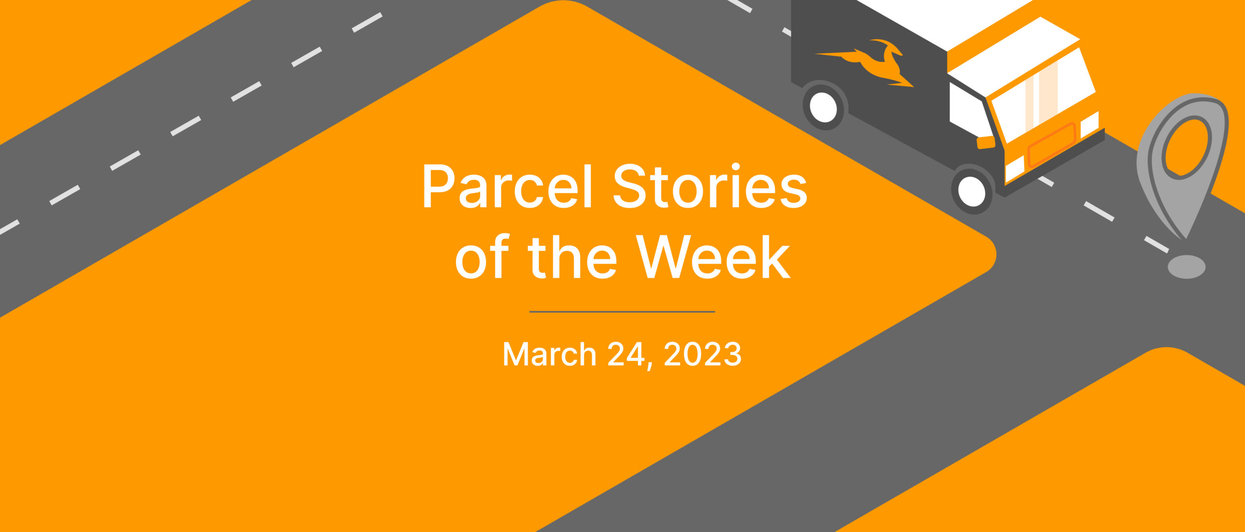 This Week in Parcel: March 24, 2023