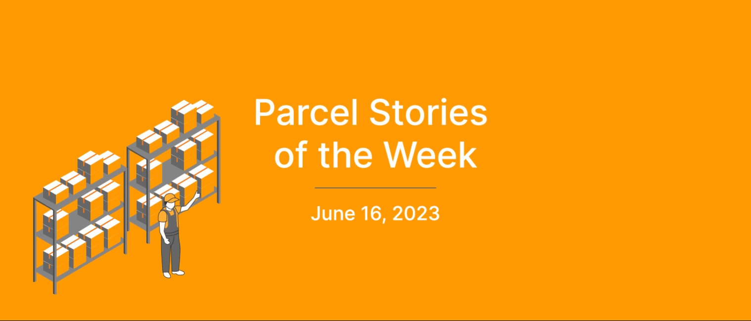 This Week in Parcel: June 16, 2023